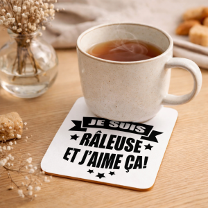 Dessous de verre je suis râleuse et j'aime ça !