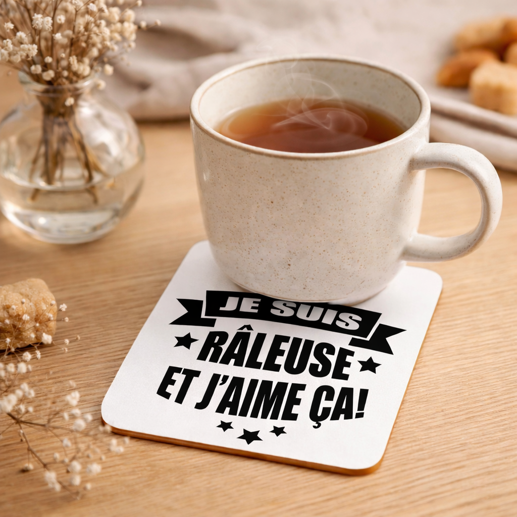 Dessous de verre je suis râleuse et j'aime ça !